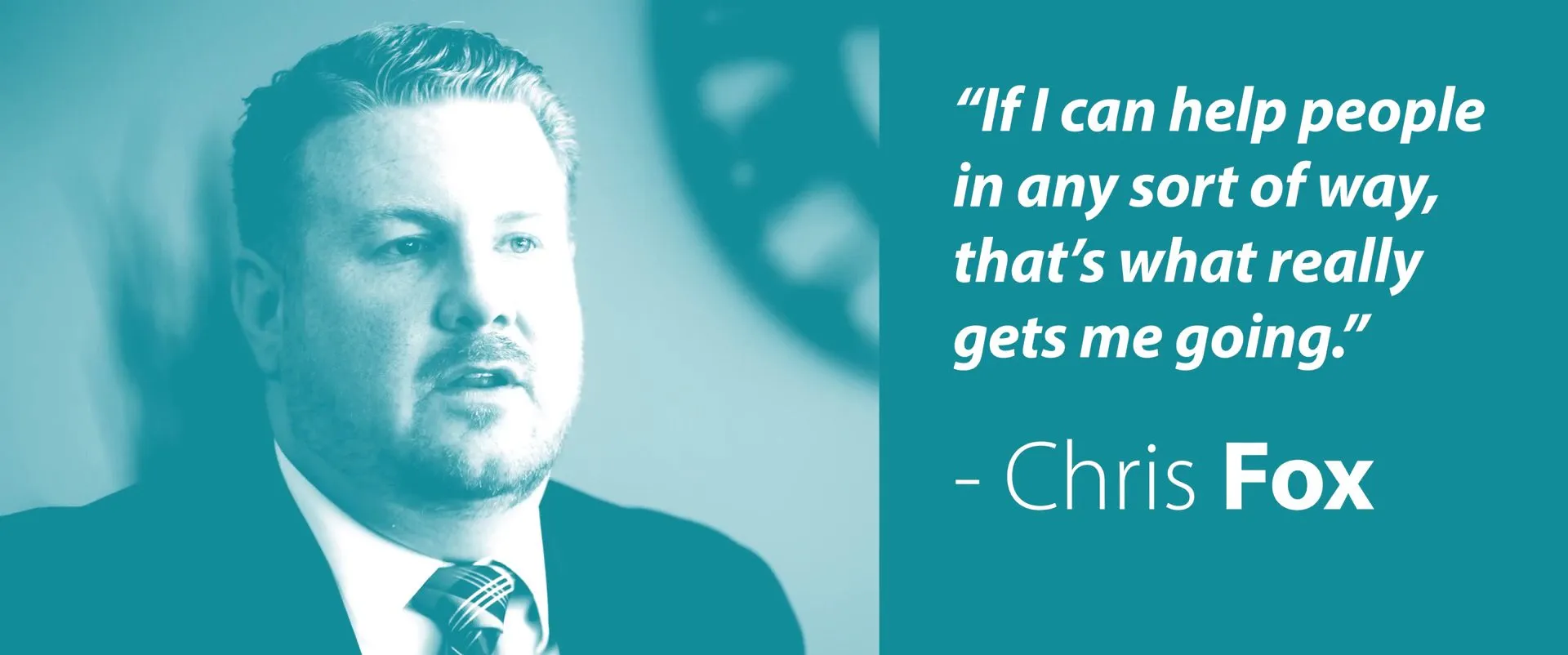 Duotone portrait of Chris beside his quote about helping people.