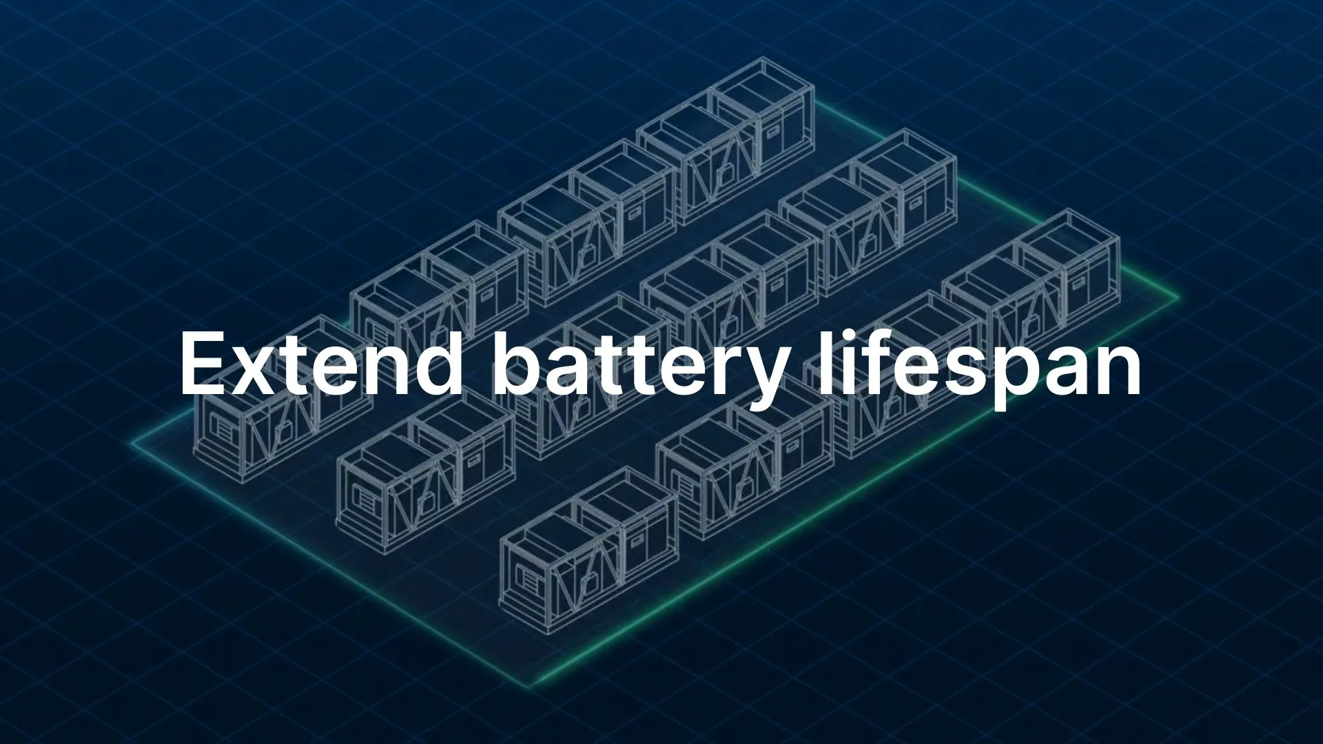 Wireframe battery containers on a glowing blue grid under the words “Extend battery lifespan”.
